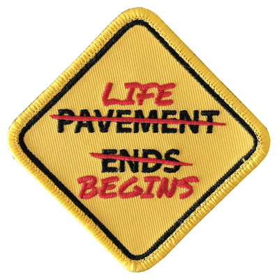 Pavement Ends / Life Begins Patch - GZila Designs